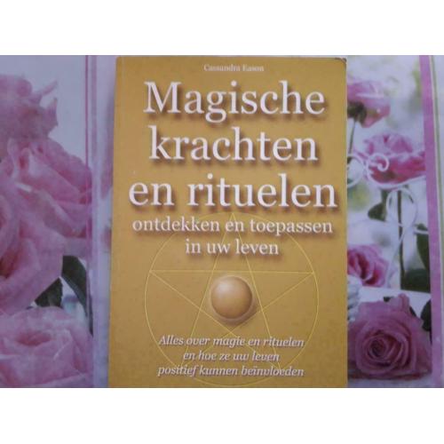 Magische krachten en rituelen. Cassandra Eason